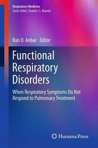 Cover image for Functional Respiratory Disorders: When Respiratory Symptoms Do Not Respond to Pulmonary Treatment