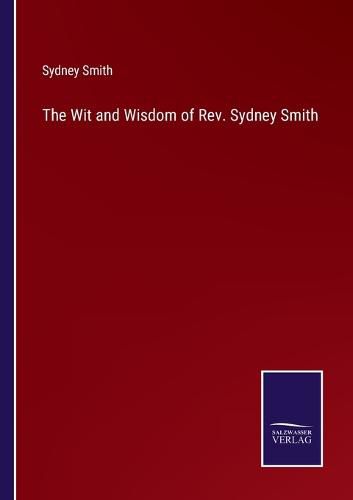 The Wit and Wisdom of Rev. Sydney Smith