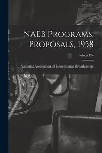 Cover image for NAEB Programs, Proposals, 1958