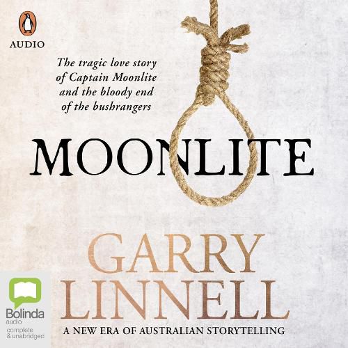 Moonlite: The Tragic Love Story of Captain Moonlite and the Bloody End of the Bushrangers
