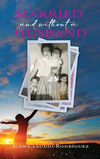Cover image for Married and Without a Husband
