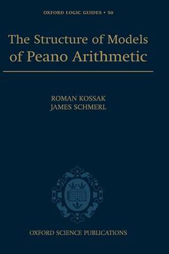 Cover image for The Structure of Models of Peano Arithmetic