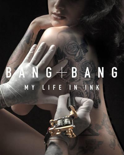 Cover image for Bang Bang: My Life in Ink