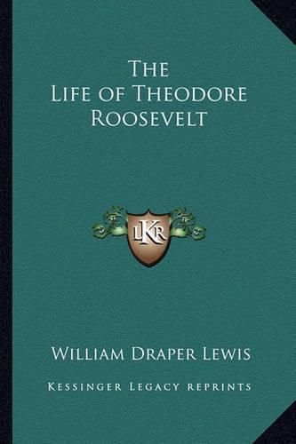 Cover image for The Life of Theodore Roosevelt