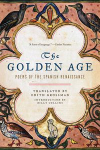Cover image for The Golden Age Poems of the Spanish Renaissance
