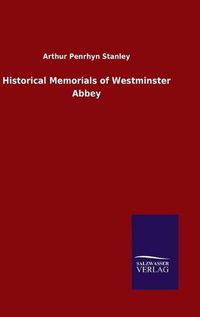 Cover image for Historical Memorials of Westminster Abbey