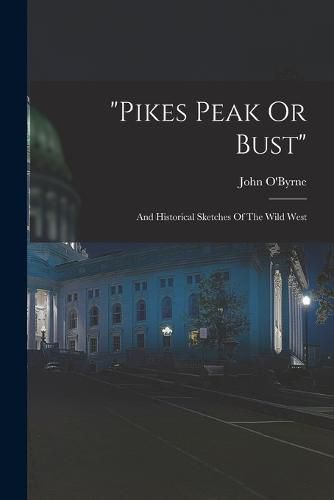 "pikes Peak Or Bust"