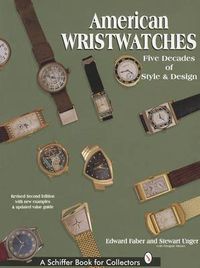 Cover image for American Wristwatches: Five Decades of Style and Design