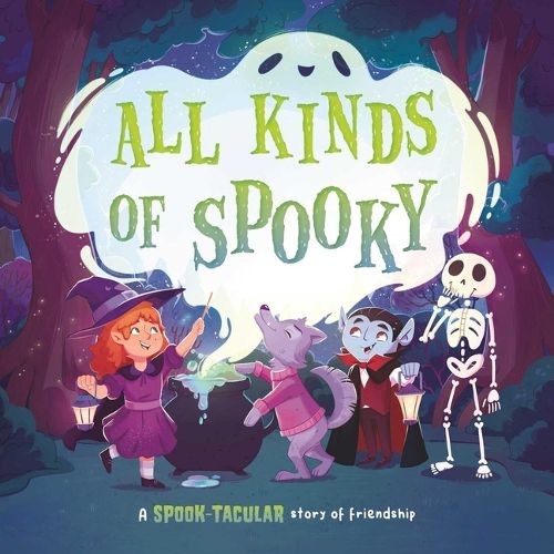 Cover image for All Kinds of Spooky: A Spook-Tacular Story of Friendship