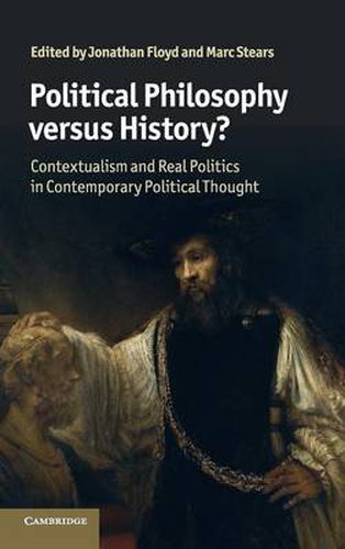 Cover image for Political Philosophy versus History?: Contextualism and Real Politics in Contemporary Political Thought