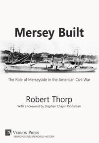 Cover image for Mersey Built: The Role of Merseyside in the American Civil War