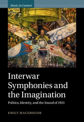 Cover image for Interwar Symphonies and the Imagination: Politics, Identity, and the Sound of 1933