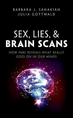 Cover image for Sex, Lies, and Brain Scans: How fMRI reveals what really goes on in our minds