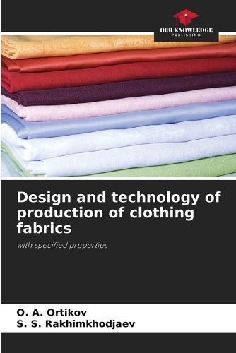 Cover image for Design and technology of production of clothing fabrics