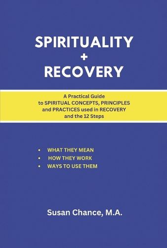 Cover image for Spirituality + Recovery: A Practical Guide