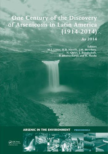 Cover image for One Century of the Discovery of Arsenicosis in Latin America (1914-2014) As2014: Proceedings of the 5th International Congress on Arsenic in the Environment, May 11-16, 2014, Buenos Aires, Argentina