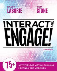 Cover image for Interact and Engage: 75+ Activities for Virtual Training, Meetings, and Webinars