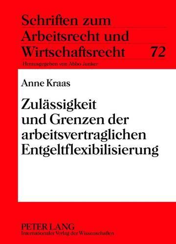 Cover image for Zulaessigkeit Und Grenzen Der Arbeitsvertraglichen Entgeltflexibilisierung