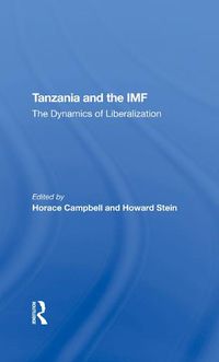 Cover image for Tanzania and the IMF: The Dynamics of Liberalization