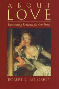 Cover image for About Love: Reinventing Romance for Our Times