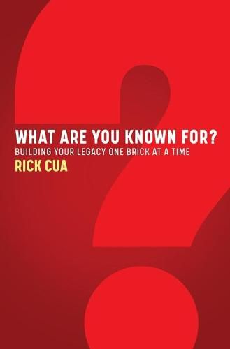 Cover image for What Are You Known For?: Building Your Legacy One Brick At A Time