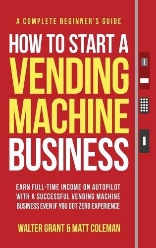 Cover image for How to Start a Vending Machine Business