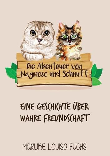 Cover image for Die Abenteuer von Naginoso und Schnuff: Eine Geschichte uber wahre Freundschaft