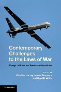 Cover image for Contemporary Challenges to the Laws of War: Essays in Honour of Professor Peter Rowe