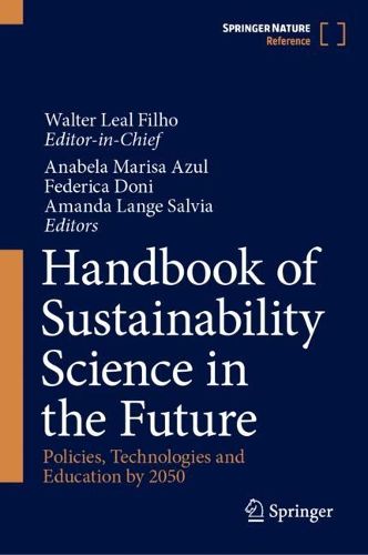 Cover image for Handbook of Sustainability Science in the Future: Policies, Technologies and Education by 2050