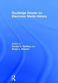 Cover image for Routledge Reader on Electronic Media History