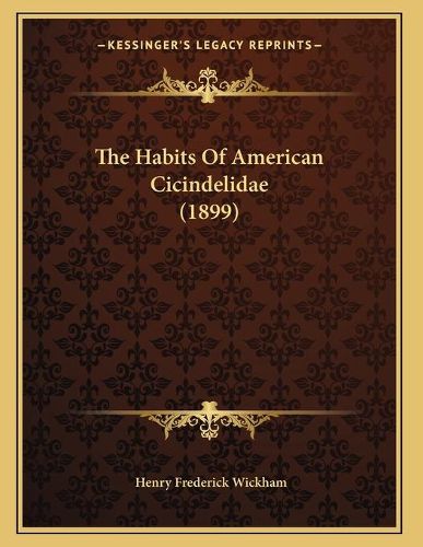 Cover image for The Habits of American Cicindelidae (1899)