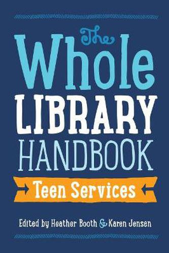 Cover image for The Whole Library Handbook: Teen Services