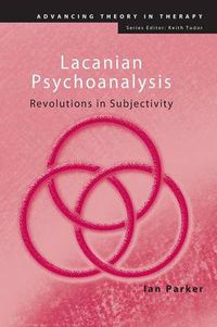 Cover image for Lacanian Psychoanalysis: Revolutions in Subjectivity