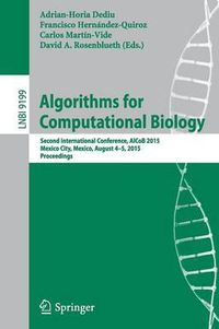 Cover image for Algorithms for Computational Biology: Second International Conference, AlCoB 2015, Mexico City, Mexico, August 4-5, 2015, Proceedings