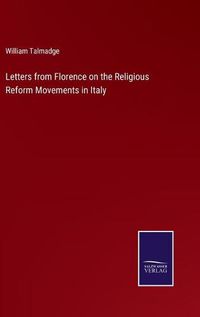 Cover image for Letters from Florence on the Religious Reform Movements in Italy