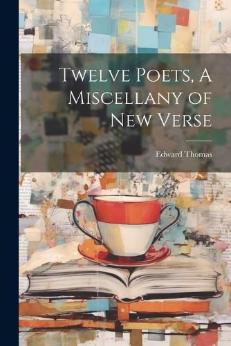 Cover image for Twelve Poets, A Miscellany of New Verse