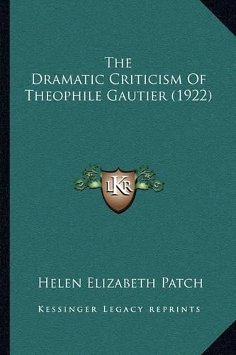 The Dramatic Criticism of Theophile Gautier (1922)