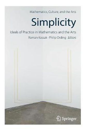 Cover image for Simplicity: Ideals of Practice in Mathematics and the Arts