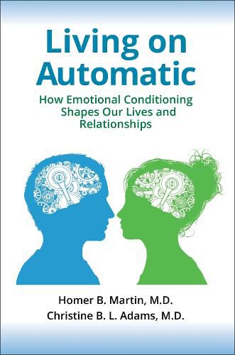 Living on Automatic: How Emotional Conditioning Shapes Our Lives and Relationships