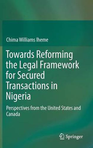 Cover image for Towards Reforming the Legal Framework for Secured Transactions in Nigeria: Perspectives from the United States and Canada