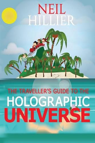 Cover image for The Travellers Guide to the Holographic Universe