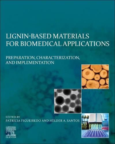 Cover image for Lignin-based Materials for Biomedical Applications: Preparation, Characterization, and Implementation