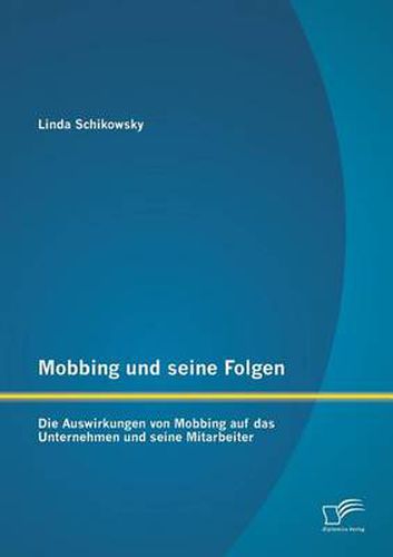 Cover image for Mobbing und seine Folgen: Die Auswirkungen von Mobbing auf das Unternehmen und seine Mitarbeiter