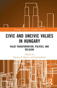 Cover image for Civic and Uncivic Values in Hungary