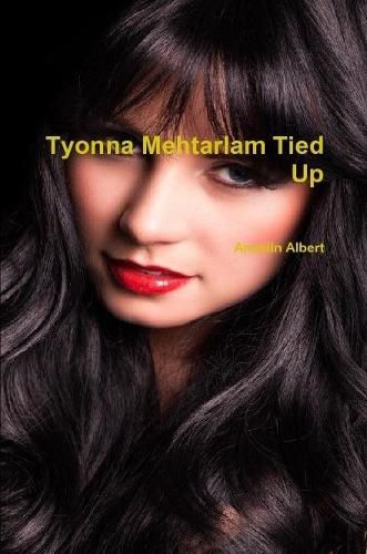 Cover image for Tyonna Mehtarlam Tied Up