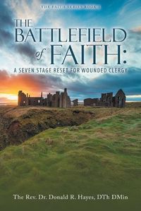 Cover image for THE BATTLEFIELD of FAITH