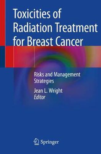 Cover image for Toxicities of Radiation Treatment for Breast Cancer: Risks and Management Strategies