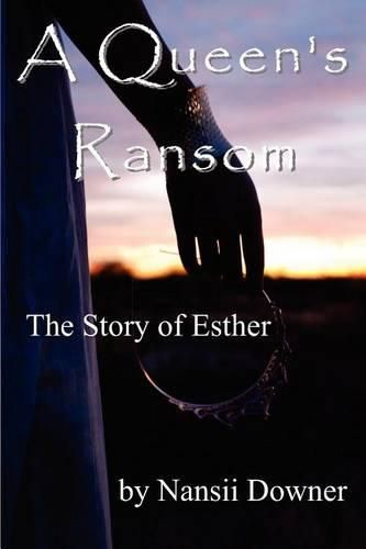 Cover image for A Queen's Ransom: The Story of Esther