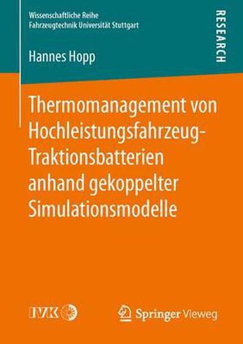 Cover image for Thermomanagement Von Hochleistungsfahrzeug-Traktionsbatterien Anhand Gekoppelter Simulationsmodelle