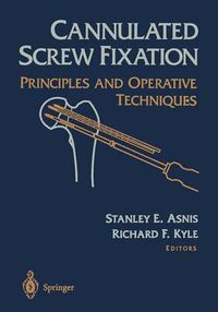 Cover image for Cannulated Screw Fixation: Principles and Operative Techniques